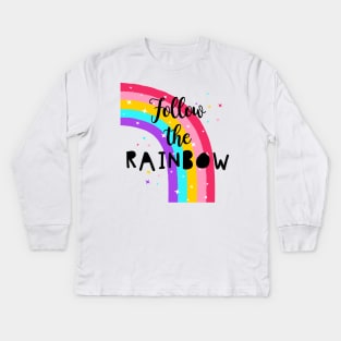 Follow The Rainbow - Cute Quote Kids Long Sleeve T-Shirt